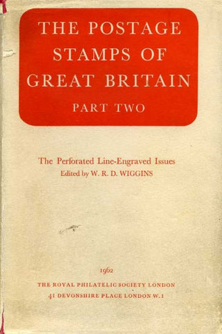 1962 The Postage Stamps Of Great Britain, part 2 (2nd edition). Covering the perforated line engraved issues published by The Royal Philatelic Society, London edited by W.R.D.Wiggins. Plus &pound;1.50 inland postage.